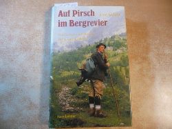 Gehrer, Josef  Auf Pirsch im Bergrevier 