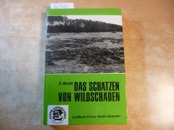 Brtt, Erhard  Das Schtzen von Wildschden 