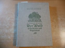 Fritz Rhrig, Richard B. Hilf  Wald und Weidwerk in Geschichte und Gegenwart Erster Teil: Der Wald von Dr. Richard B. Hilf 