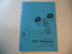 Baderschneider, Herbert  Der Feldstecher. Wirkung und Leistung - dargestellt am Sternhimmel 