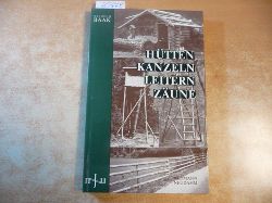 Baak, Wilhelm  Htten, Kanzeln, Leitern, Zune 