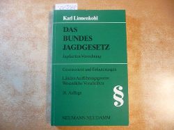 Linnenkohl, Karl,i1933- [Bearb.]  Bundes-Jagdgesetz : vom 29. November 1952 ; (Bundesgesetzbl. 1952, Teil I, S. 780) ; in d. Neufassung d. Bekanntmachung vom 29. September 1976 ; (Bundesgesetzbl. 1976, Teil I, S. 2849) 