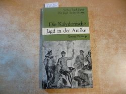 Georg Daltrop  Die Jagd in der Kunst - Die kalydonische Jagd in der Antike 