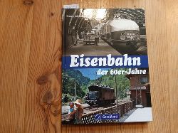 Vetter, Klaus-Jrgen [Hrsg.]  Eisenbahn der 60er Jahre 