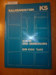 Reeh, Helmut: u.a.  Kalksandstein / (Hrsg.) Kalksandstein Information GmbH + Co. KG - Statik u. Bemessung, DIN 1053 Teil 2 