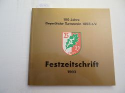Wilmar Kurtz u. Helmut Leithuser (Redaktion)  100 Jahre Beyerhder Turnverein 1893 e.V. - Die Geschichte eines Sportvereins in seiner Heimat 