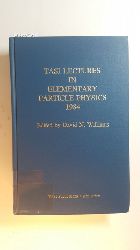 Williams, David N. [Hrsg.]  TASI Lectures in Elementary Particle Physics, 1984 