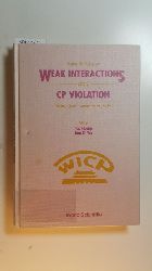 Huang, Wao ; Dan-di Wu [Hrsg.]  Weak interactions and CP violation : Beijing Workshop on Weak Interactions and CP Violation : Beijing, China, August 22 - 26, 1989 