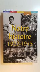 Autor: Hlie de Saint Marc; August von Kageneck  Notre histoire (1922-1945) : conversations avec Etienne de Montety 