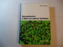 Eschnauer, Heinz  Spurenelemente in Wein und anderen Getrnken : (129 Tabellen) 