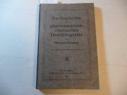 Schelenz, Hermann Emil  Zur Geschichte der pharmazeutisch-chemischen Destilliergerte 