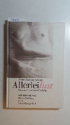 Arnold, Heinz Ludwig [Hrsg.]  Allerlei Lust. Hundert erotische Gedichte. 