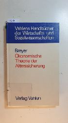 Breyer, Friedrich  konomische Theorie der Alterssicherung 
