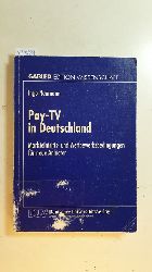 Neumann, Ingo [Verfasser]  Pay-TV in Deutschland : Markteintritts- und Wettbewerbsbedingungen fr neue Anbieter 