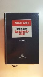 Kmpel, Siegfried [Begr.] ; Wittig, Arne [Hrsg.] ; Bauer, Frieder  Bank- und Kapitalmarktrecht. 4., neu bearb. Aufl. 