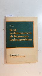 Khne, Hans-Heiner  Strafverfahrensrecht als Kommunikationsproblem : Prolegomena einer strafverfahrensrechtlichen Kommunikationstheorie 