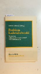 Schoreit, Armin [Hrsg.] ; Arzt, Gunther  Problem Ladendiebstahl : moderner Selbstbedienungsverkauf und Kriminalitt 