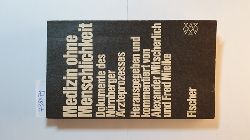 Alexander Mitscherlich u. Fred Mielke [Hrsg.]  Medizin ohne Menschlichkeit : Dokumente d. Nürnberger Ärzteprozesses 