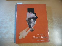 Schmied, Wieland ; Bacon, Francis [Ill.]  Francis Bacon : vier Studien zu einem Portrt 