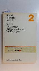 Brügel, H. [Hrsg.]  Aktuelle Kongress Berichte 2 Bericht 17. Ärztlicher Fortbildungskursus Bad Kissingen 