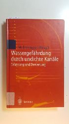 Dohmann, Max [Hrsg.]  Wassergefhrdung durch undichte Kanle : Erfassung und Bewertung ; mit 74 Tabellen 