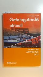 Holzhuser, Jrg [Verfasser] ; Ridder, Klaus [Verfasser]  Gefahrgutrecht aktuell : aktueller Rechtsstand im berblick und nderungen ADR/RID/ADN 2017 