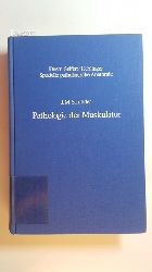 Schrder, J. Michael  Pathologie der Muskulatur ; (Spezielle pathologische Anatomie ; Bd. 15) 