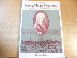 Menke, Werner [Bearb.] ; Telemann, Georg Philipp  Georg Philipp Telemann : Leben, Werk und Umwelt in Bilddokumenten 