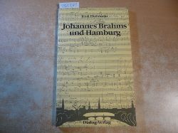 Hofmann, Kurt  Johannes Brahms und Hamburg : neue Erkenntnisse zu einem alten Thema 