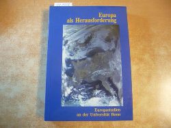 Huber, Max G. (Red.)  Europa als Herausforderung : Europastudien an der Universitt Bonn. 