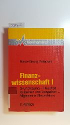 Petersen, Hans-Georg  Finanzwirtschaft I : Grundlegung - Haushalt - Aufgaben und Ausgaben - Allgemeine Steuerlehre 