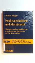 Pflger, Michael  Neukeynesianismus und Marktmacht : makrokonomische Implikationen unvollkommener Konkurrenz auf den Gtermrkten 