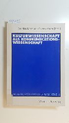 Karmasin, Matthias [Hrsg.]  Kulturwissenschaft als Kommunikationswissenschaft : Projekte, Probleme und Perspektiven 