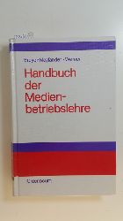 Breyer-Maylnder, Thomas ; Werner, Andreas  Handbuch der Medienbetriebslehre 