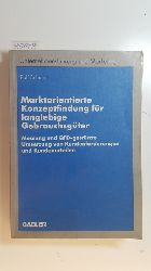 Schmidt, Ralf  Marktorientierte Konzeptfindung fr langlebige Gebrauchsgter : Messung und QFD-gesttzte Umsetzung von Kundenforderungen und Kundenurteilen 