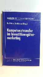 Strothmann, Karl-Heinz [Hrsg.]  Kompetenztransfer im Investitionsgtermarketing 