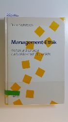 Staffelbach, Bruno  Management-Ethik : Anstze und Konzepte aus betriebswirtschaftlicher Sicht 