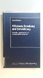 Bleicher, Frank  Effiziente Forschung und Entwicklung : personelle, organisatorische und fhrungstechnische Instrumente 