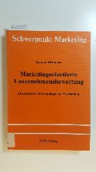 Eichmann, Karsten  Marketingorientierte Unternehmensbewertung : Absatzmrkte als Grundlage der Wertfindung 