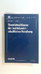Witt, Frank H.  Theorietraditionen der betriebswirtschaftlichen Forschung : deutschsprachige Betriebswirtschaftslehre und anglo-amerikanische Management- und Organisationsforschung 