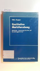 Kepper, Gaby  Qualitative Marktforschung : Methoden, Einsatzmglichkeiten und Beurteilungskriterien 