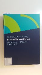 Baumgarth, Carsten [Hrsg.]  B-to-B-Markenfhrung : Grundlagen - Konzepte - Best Practice 