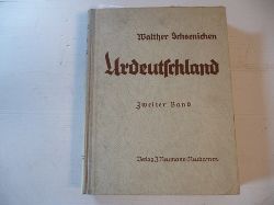 Schoenichen, Walther  Urdeutschland. Deutschlands Naturschutzgebiete in Wort und Bild. Zweiter Band 