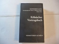 Schneider- Clauss, Wilhelm und Heribert A. Hilgers (Hrsg.)  Gesamtausgabe der Werke in klnischer Mundart, Klnisches Vortragsbuch 