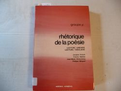 Dubois, Jacques  Rhtorique de la posie : lecture linaire, lecture tabulaire 