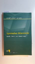 Dicken, Andr Jacques  Spanisches Bilanzrecht : Einzel-, Konzern- und Steuerbilanzen 