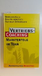 Koch, Hermann ; Hilgenstock, Ralf ; Brckmann, Hartmut  Vertriebscoaching : Markterfolg im Team 