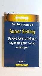 Ruede-Wissmann, Wolf (Verfasser)  Business Training; Bd.1225 - Superselling : perfekt kommunizieren, psychologisch richtig verkaufen 