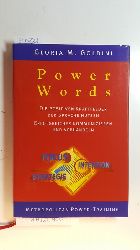 Goldini, Gloria M.  Power words : die positiven Kraftfelder der Sprache nutzen ; erfolgreicher kommunizieren und verhandeln 