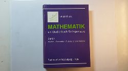 Leupold, Wilhelm  Mathematik, Teil: Bd. 1., Algebra - Geometrie - Analysis fr eine Variable : mit 404 Beispielen und 397 Aufgaben mit Lsungen 